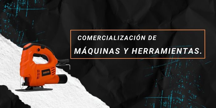 Comercialización de máquinas y herramientas
