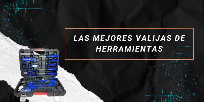 Las mejores valijas de herramientas